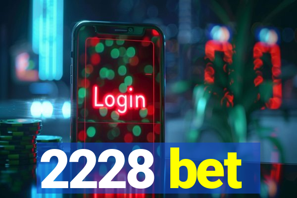 2228 bet